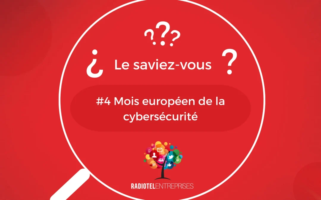 Le saviez-vous ?#4 Mois européen de la cybersécurité